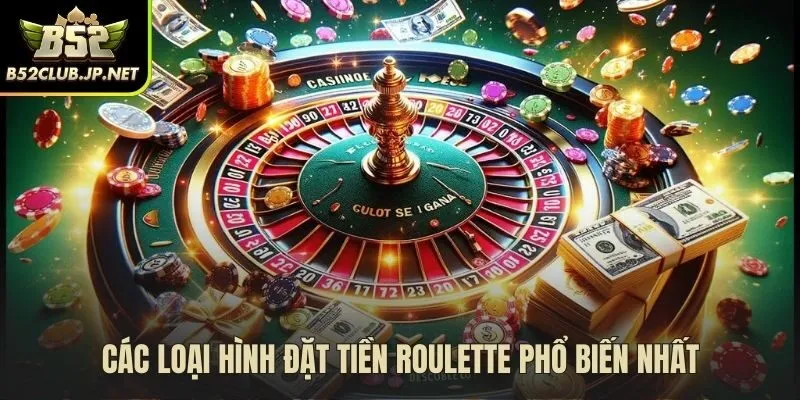 Các lựa chọn Roulette từ an toàn đến mạo hiểm